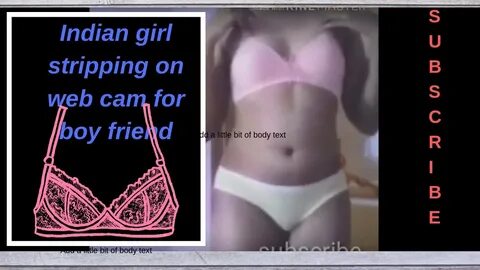 indian girl stripping on web cam for boy friend request to p