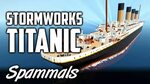 Stormworks Sink The Titanic! - YouTube