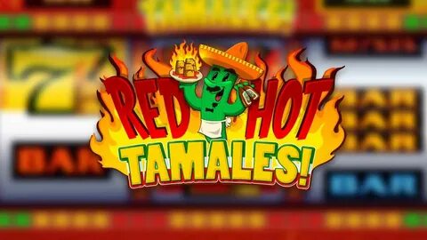 Red Hot Tamales Slot - Demo Play, Review & Bonus Codes Slots