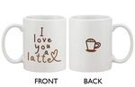 Funny and Cute Ceramic Coffee Mug - I Love You a Latte 11oz 