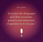 Coco Chanel / champagne ! Citation, Citation pensée, Citatio