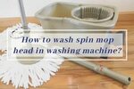 how to wash spin mop head in washing machine (With images) M