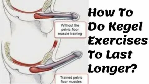 Kegel Exercises For Men - How To Do Kegel Exercises To Last 