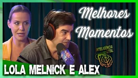 LOLA MELNICK E ALEX VAZ - MELHORES MOMENTOS - Inteligência L