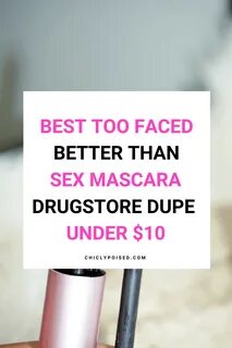 Too Faced Better Than Sex Mascara Drugstore Dupe - Chiclypoi