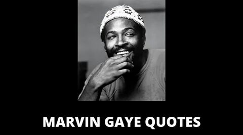 51 Marvin Gaye Quotes On Success In Life - OverallMotivation
