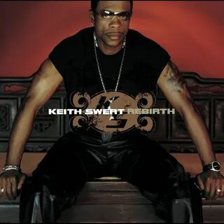 Rebirth by Keith Sweat on Apple Music