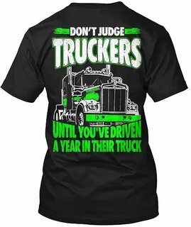 Trucker T-Shirt Don’t Judge Truckers Truck Driver T-Shirt Fo