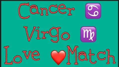 CANCER AND VIRGO ❤ ️Compatibility - YouTube