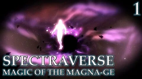Skyrim Mods: Spectraverse, Magic of the Magna-Ge - Part 1 - 