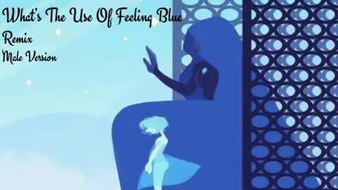 Remix - What's The Use Of Feeling Blue (Male Version) - YouT