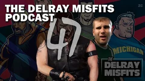 The Delray Misfits Podcast 47 - YouTube