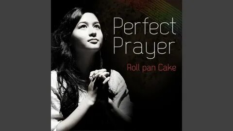 Perfect Prayer (Original Version) - Roll Pan Cake Shazam