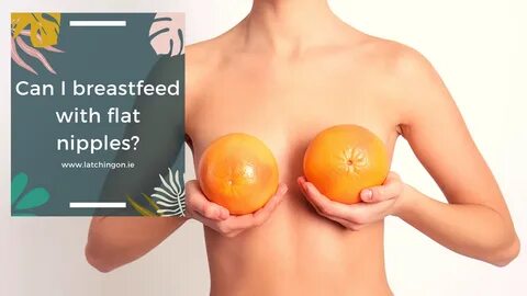 Can I breastfeed with flat or inverted nipples? - Latching On Lactation Consulta
