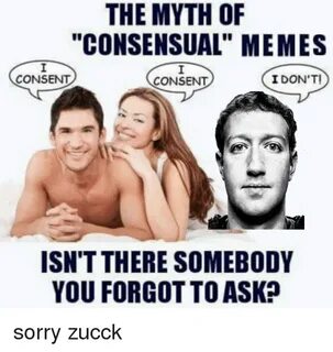 The MYTH OF CONSENSUAL MEMES I DON'T! CONSENT CONSENT ISN'T 