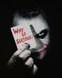 Why So Serious Joker Face posted by Zoey Thompson