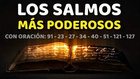 Los Salmos Más Poderosos 91, 23, 27, 34, 40, 51, 121, 127 Co