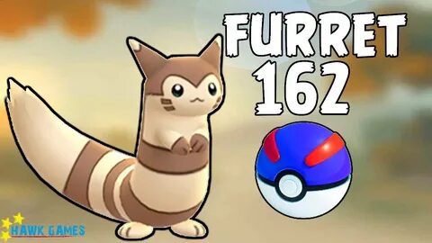 Pokemon GO - Furret caught - Generation 2 Pokedex 162 No Hac