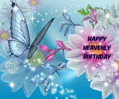 Pin by Susan Hamrick on Happy heavenly bday Happy heavenly b