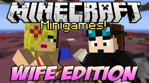 Minecraft Minigames WIFE EDITION! Who's Going to Win?! - You