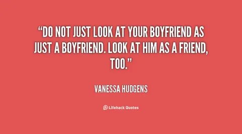 Boyfriend Quotes - Be yourself quotes, Boyfriend quotes, Lov