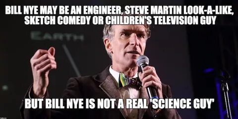 Bill Nye Is Many Things - But, He's Not a Real 'Science Guy'