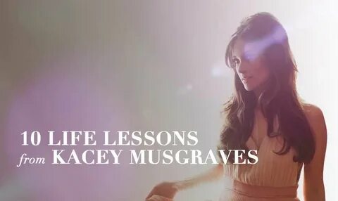 10 Life Lessons from Kacey Musgraves � � Pageant Material � 