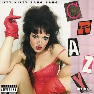 Itty Kitty Bang Bang альбом Crazy слушать онлайн бесплатно н