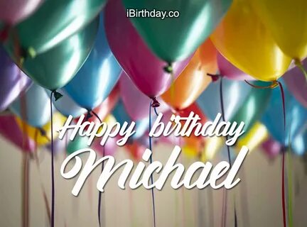 Happy Birthday Michael Ballons 2 - Happy Birthday