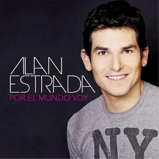 Alan Estrada - Letra de Por El Mundo Voy Musixmatch