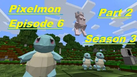 Minecraft Pixelmon 3.0 Multiplayer Let's Play S3E6 Part 2: P