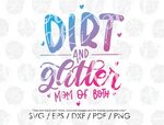 Dirt & Glitter Mom of Both SVG Boy Mama Girl Mama Motherhood