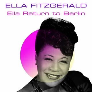 Fanfare for Ella Ella Fitzgerald, Irving Berlin слушать онла