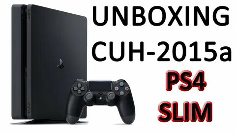 PlayStation 4 Slim CUH-2015a Revisado y Unboxing Ps4 - YouTu