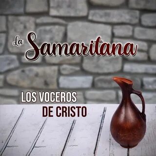 Los Voceros de Cristo альбом La Samaritana слушать онлайн бе