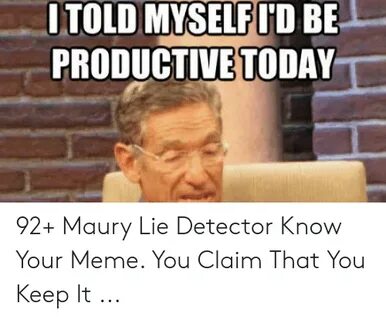 🐣 25+ Best Memes About Maury Lie Detector Know Your Maury Li