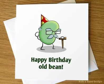 Funny Birthday Card Happy Birthday Old Bean Old Man Birthday