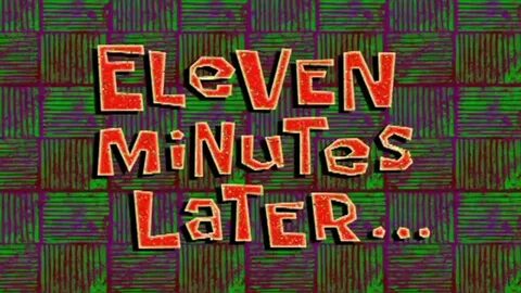 Eleven Minutes Later... SpongeBob Time Card #104 - YouTube