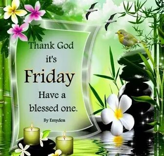 Blessed Friday Blessed friday, Its friday quotes, Blessed