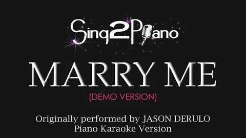 Marry Me (Originally Performed By Jason Derulo;Piano Karaoke