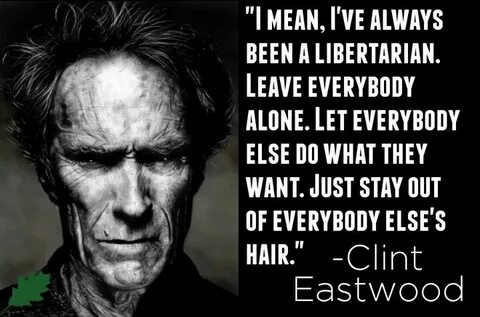 Libertarian Clint eastwood quotes, Clint eastwood, Quotes