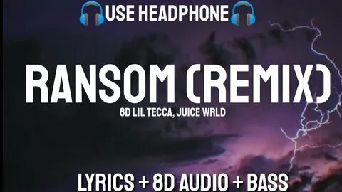 Lil Tecca, Juice WRLD - Ransom (Remix) ( Lyrics/8D AUDIO / B