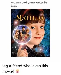 You a Real One if You Remember This Movie MATILDA Tag a Frie