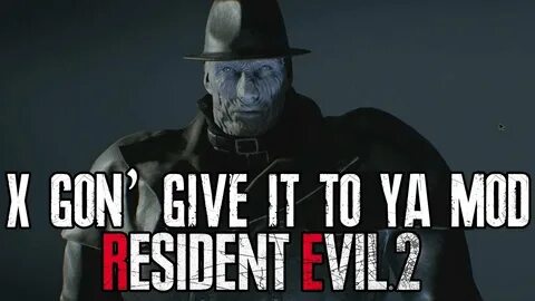X Gon' Give It To Ya Mod for Resident Evil 2 Remake - Novost
