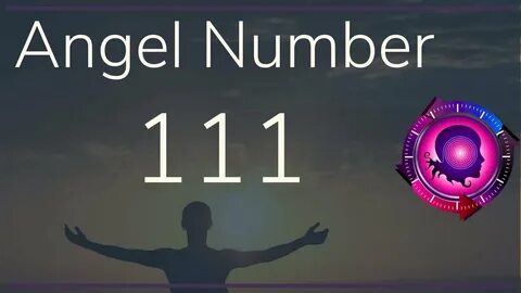 Angel Number 111: Meanings of Angel Number 111 - YouTube