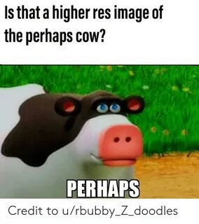 S That a Higher Res Image of the Perhaps Cow? PERHAPS Credit