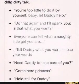 O "You‘re too little to do it by yourself. baby. let Daddy h