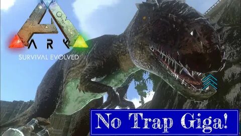 GIGA TAME WITH NO TRAP Ark Survival Evolved Mobile - YouTube