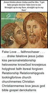 Jesus Thinks About Judas and Be Like I Got Fake People Showi