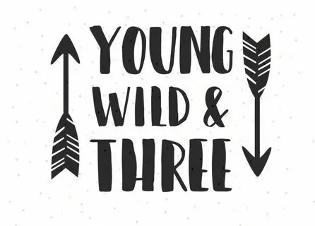 Young Wild and Three - Third Birthday SVG, PNG, Instant Down